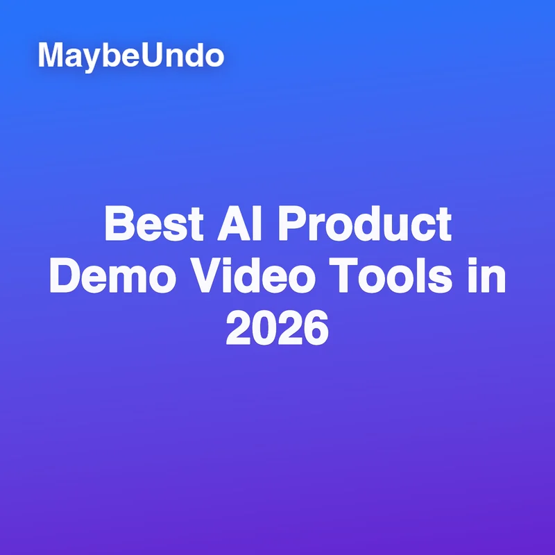MaybeUndo branded comparison card for Best AI Product Demo Video Tools in 2026