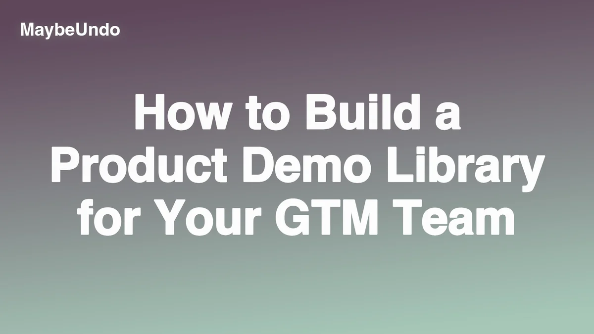 How to Build a Product Demo Library for Your GTM Team guide for SaaS product demo teams