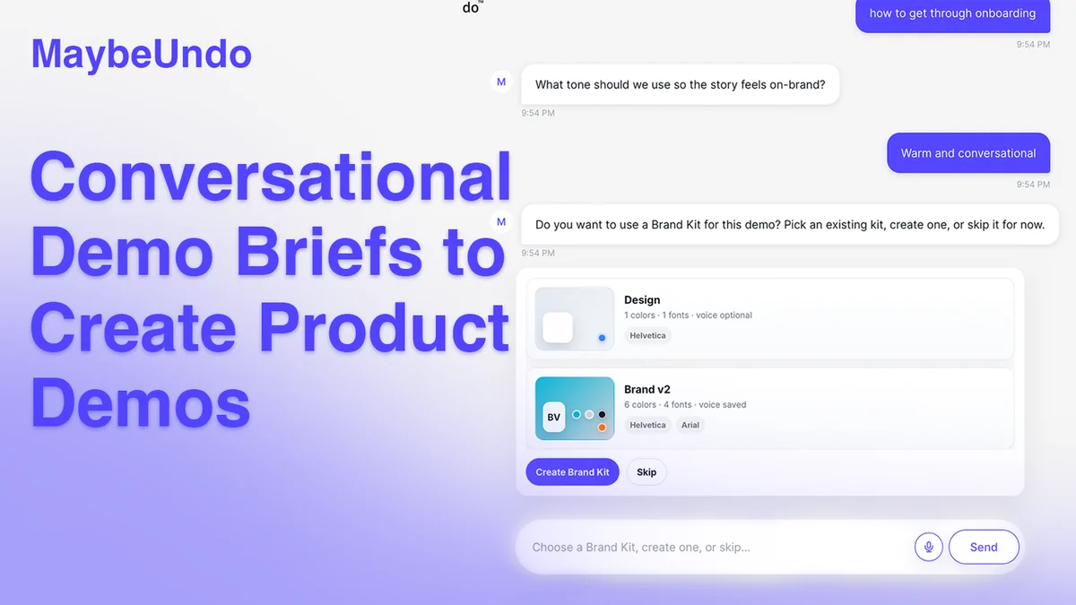 MaybeUndo conversational brief workflow defining audience, tone, brand, proof, and product demo direction