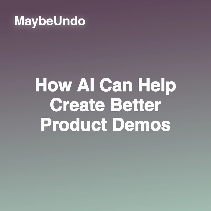 How AI Can Help Create Better Product Demos guide for SaaS product demo teams