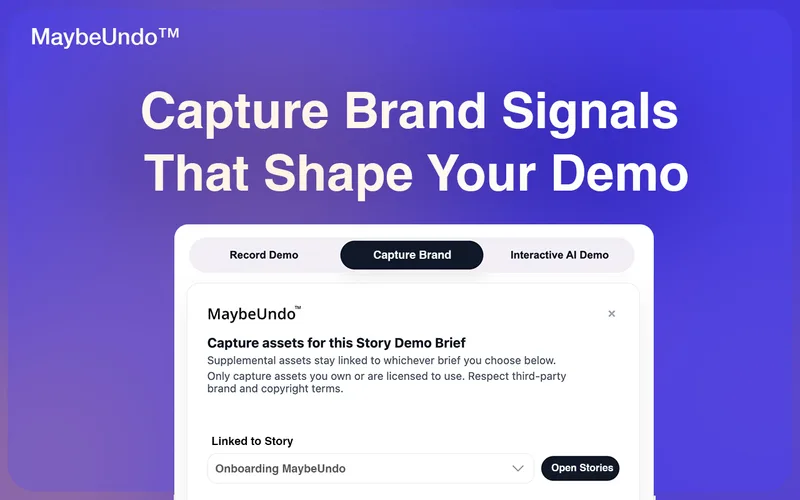 MaybeUndo capture workflow showing brand notes and product story inputs for demo asset creation