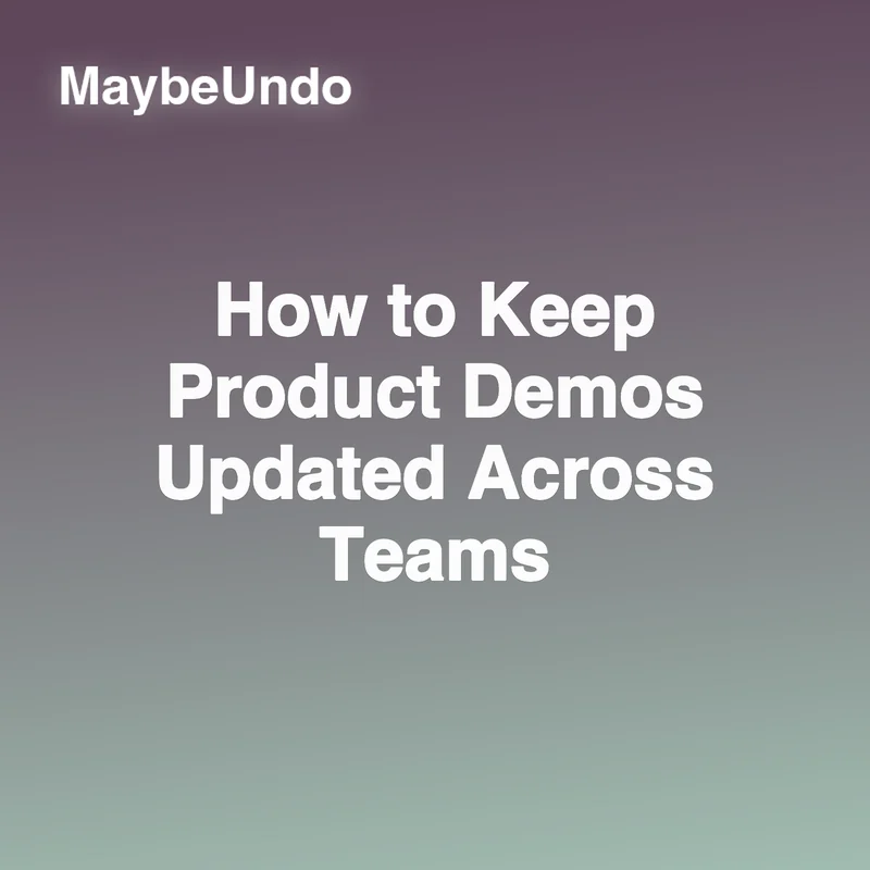 How to Keep Product Demos Updated Across Teams guide for SaaS product demo teams