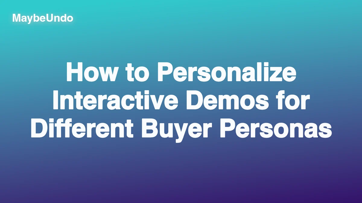 How to Personalize Interactive Demos for Different Buyer Personas hero image