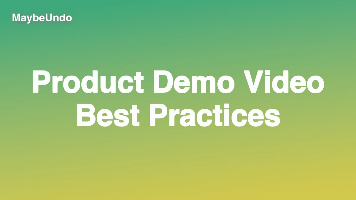 Product Demo Video Best Practices guide for SaaS product demo teams