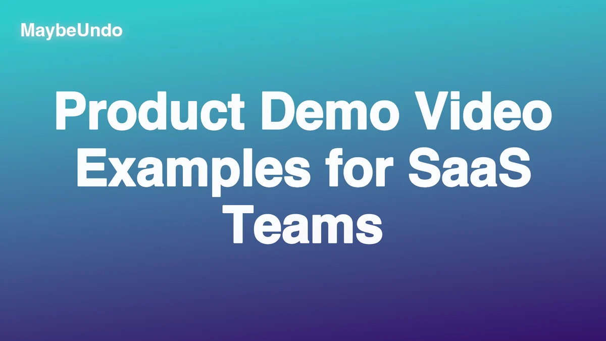 Product Demo Video Examples for SaaS Teams guide for SaaS product demo teams