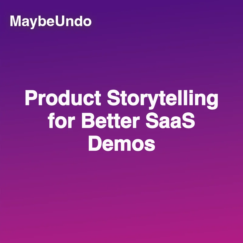 Product Storytelling for Better SaaS Demos guide for SaaS product demo teams