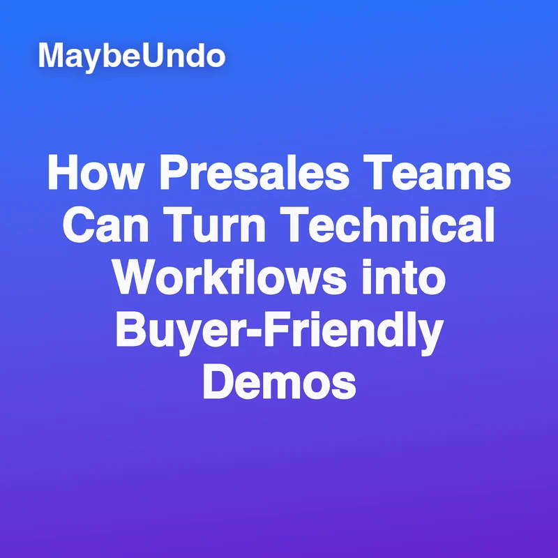 MaybeUndo card for turning technical workflows into buyer-friendly demos