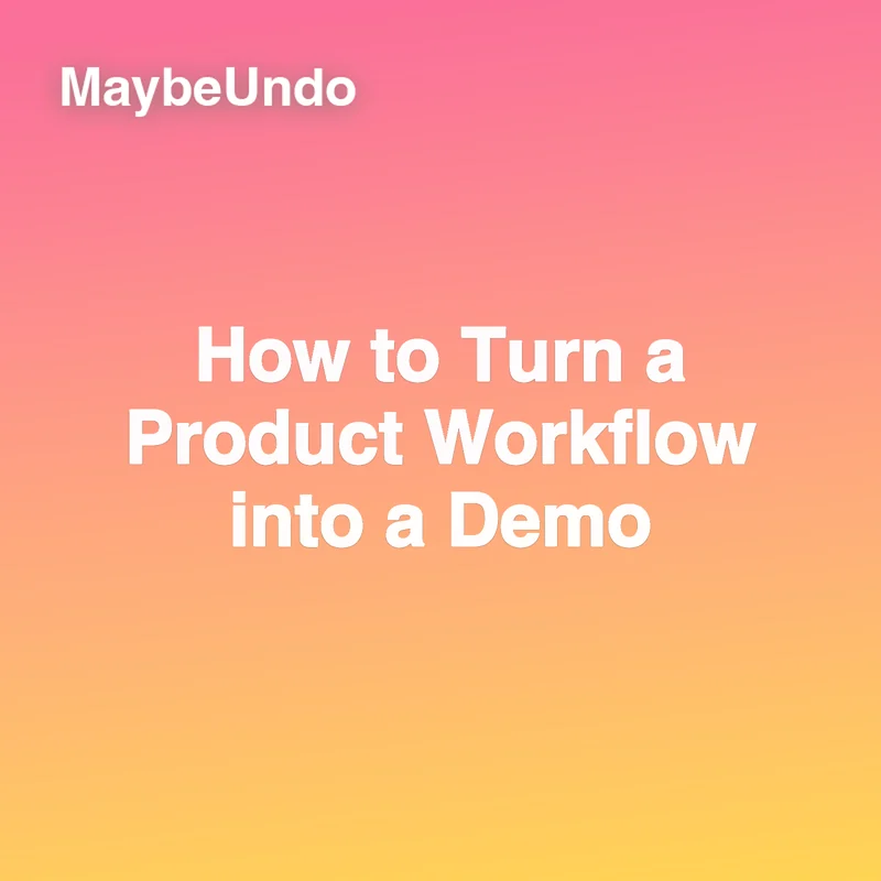 How to Turn a Product Workflow into a Demo guide for SaaS product demo teams