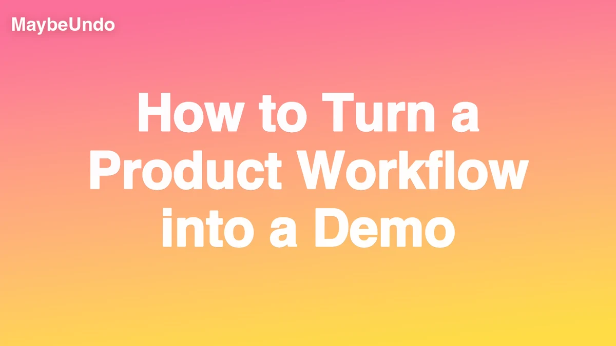 How to Turn a Product Workflow into a Demo guide for SaaS product demo teams