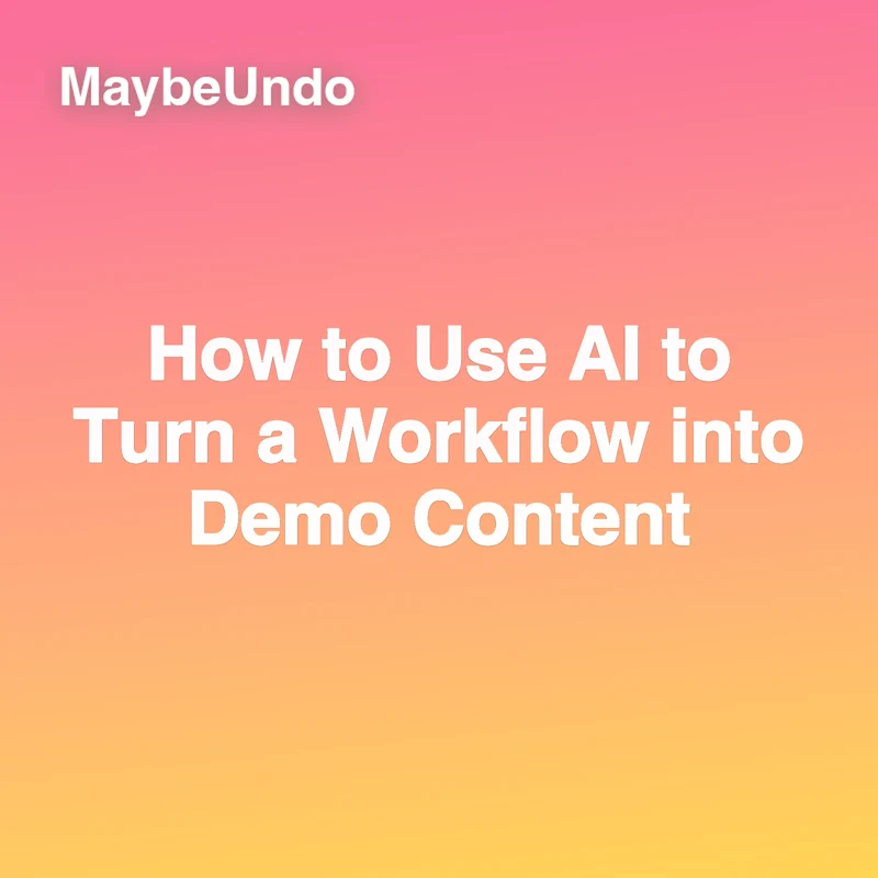 How to Use AI to Turn a Workflow into Demo Content guide for SaaS product demo teams
