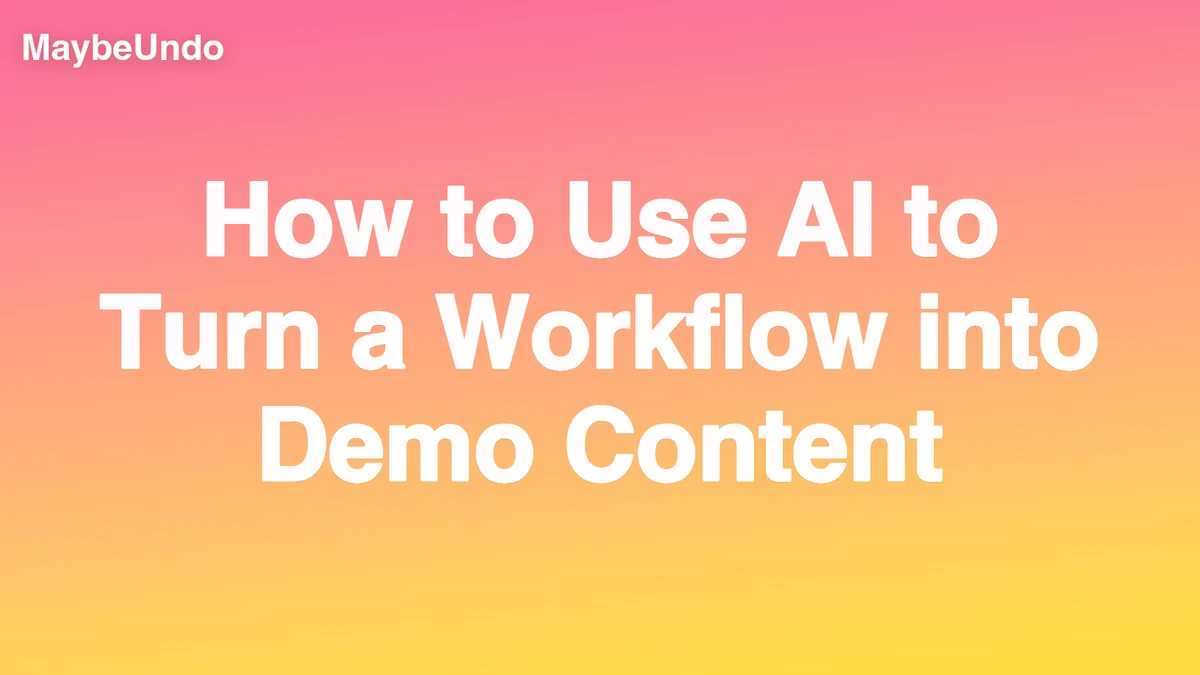 How to Use AI to Turn a Workflow into Demo Content guide for SaaS product demo teams